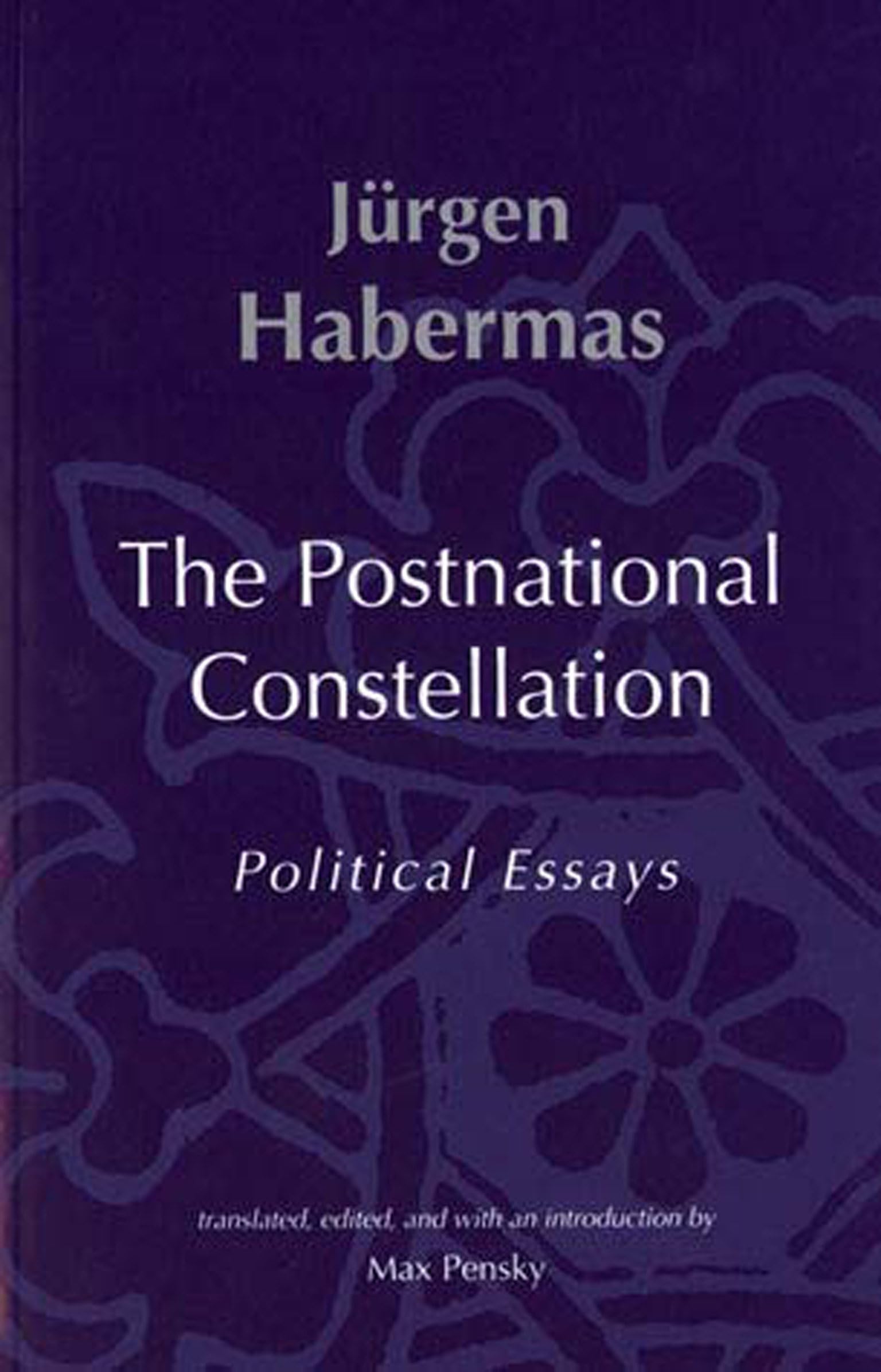 The Postnational Constellation: Political Essays (Studies in Contemporary German Social Thought),Used