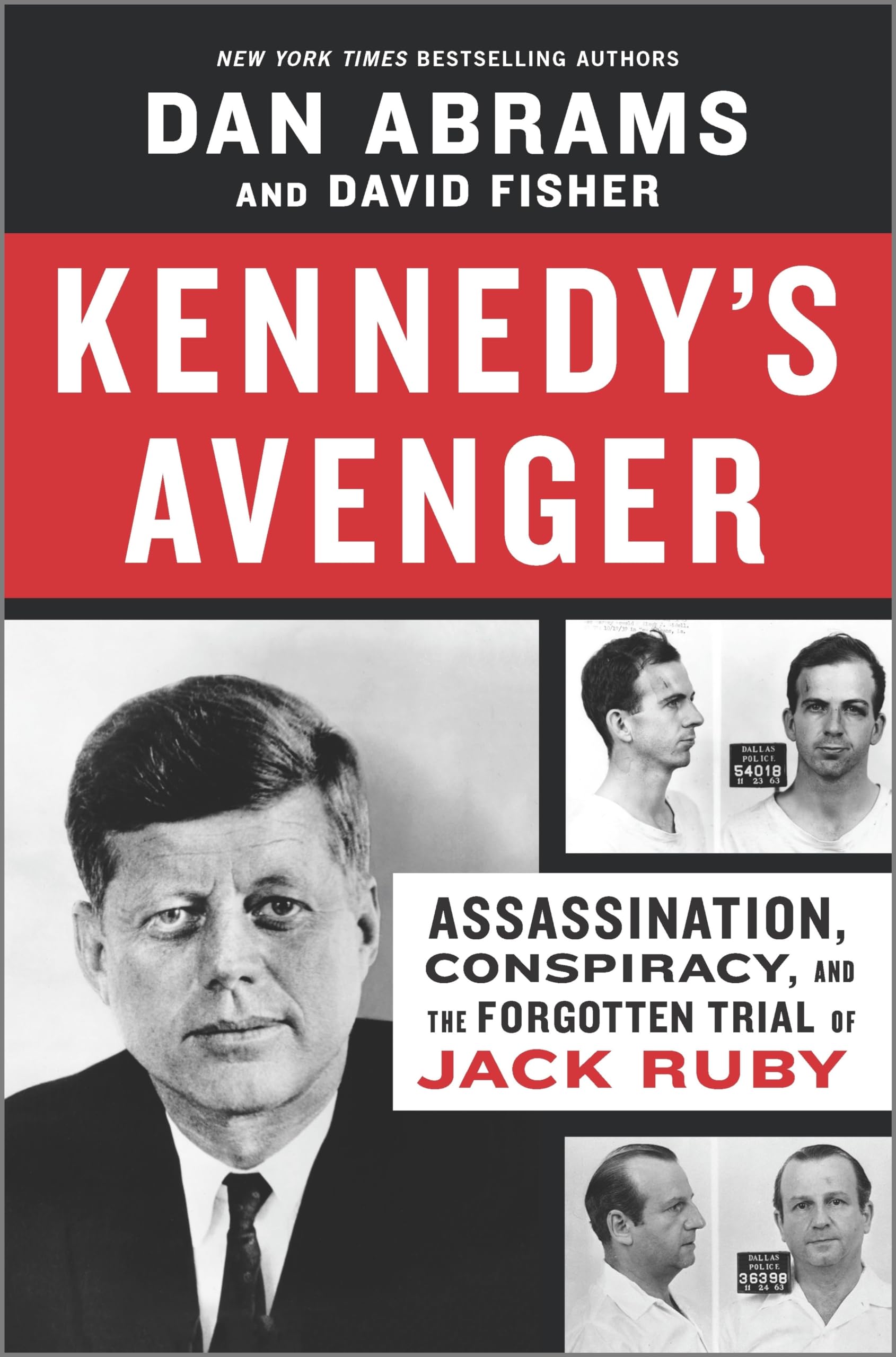 Kennedy'S Avenger: Assassination, Conspiracy, And The Forgotten Trial Of Jack Ruby,New