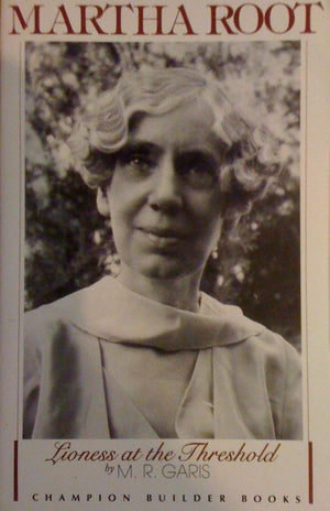 Martha Root: Lioness at the Threshold