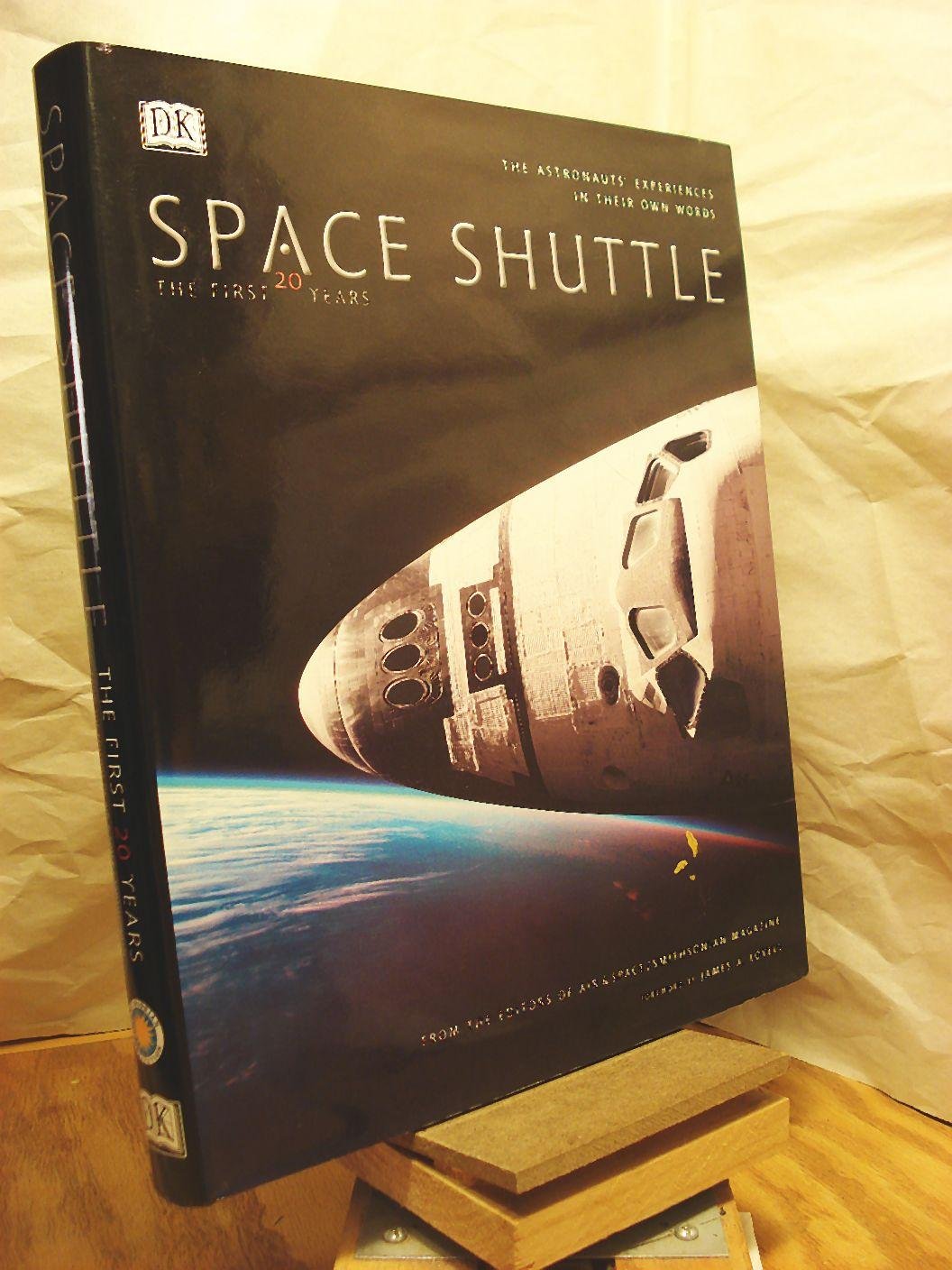 Space Shuttle: The First 20 Years  The Astronauts' Experiences in Their Own Words,New