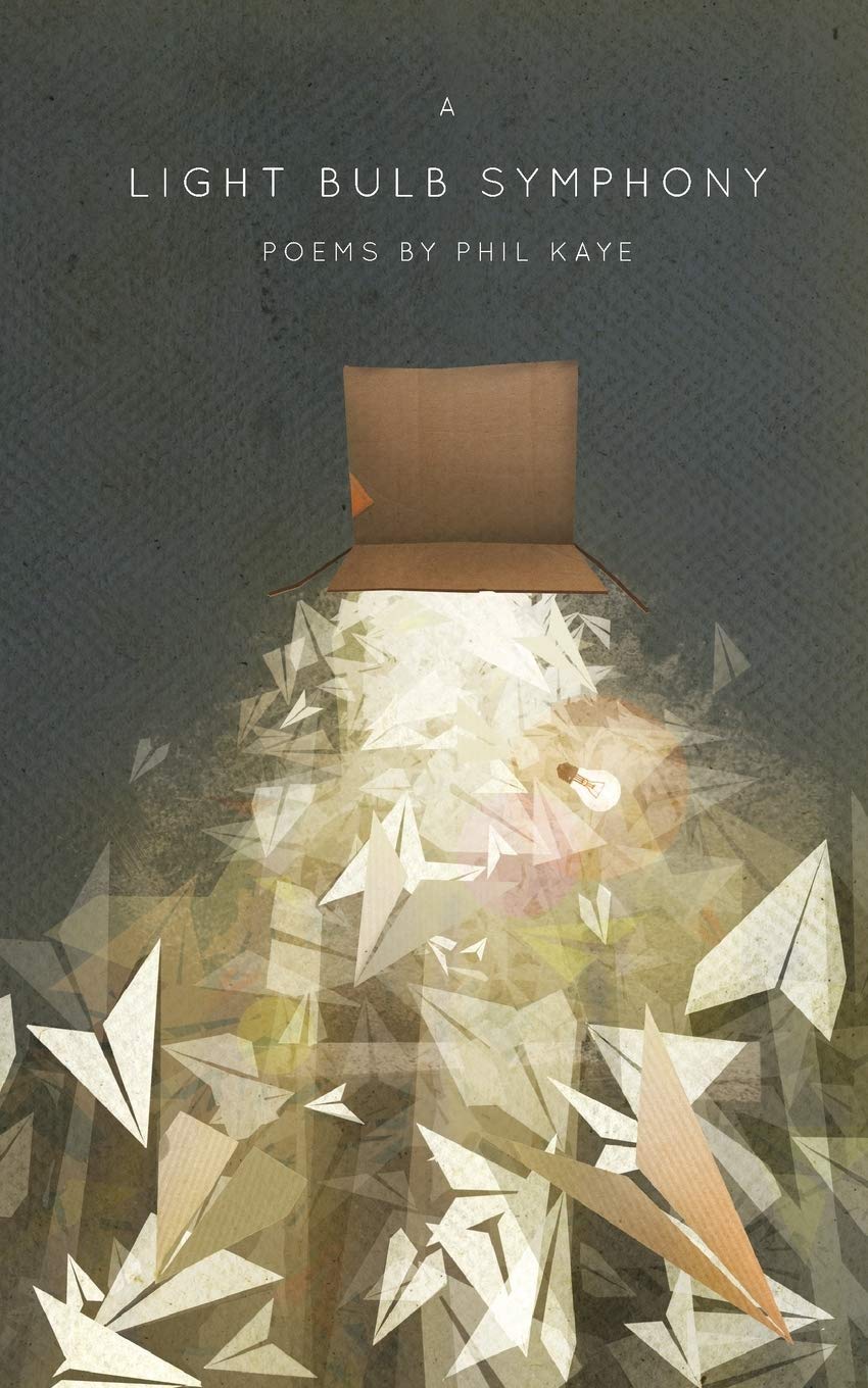 A Light Bulb Symphony: Poems by Phil Kaye,Used