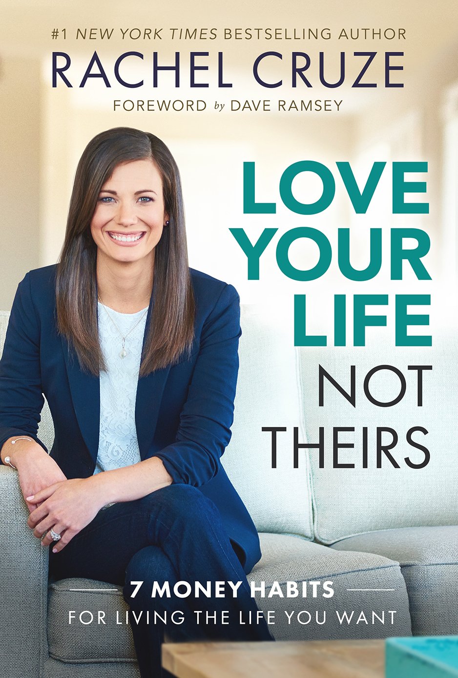 Love Your Life Not Theirs: 7 Money Habits for Living the Life You Want,New