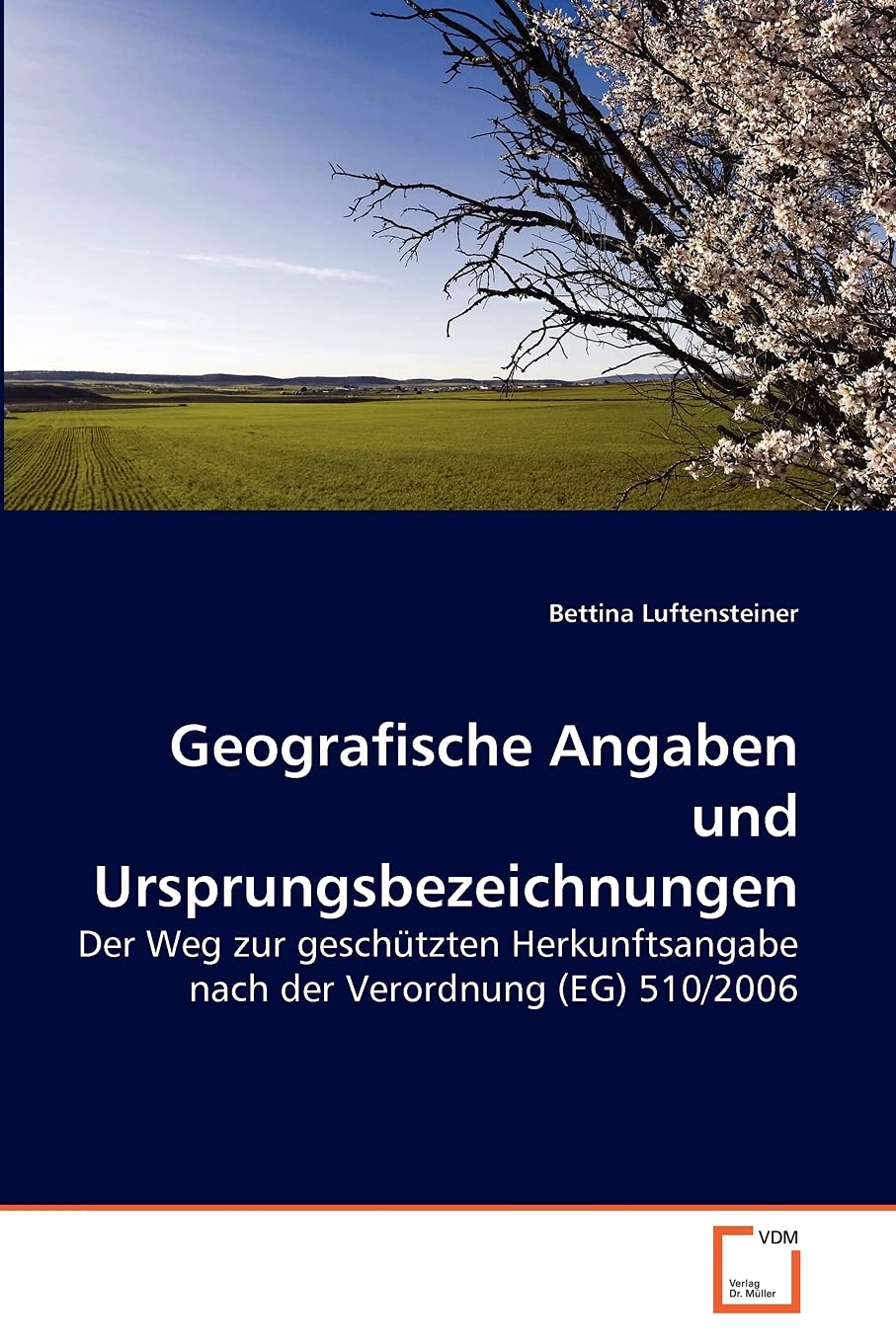 Geografische Angaben und Ursprungsbezeichnungen: Der Weg zur geschtzten Herkunftsangabe nach der Verordnung (EG) 510/2006 (Germa,Used