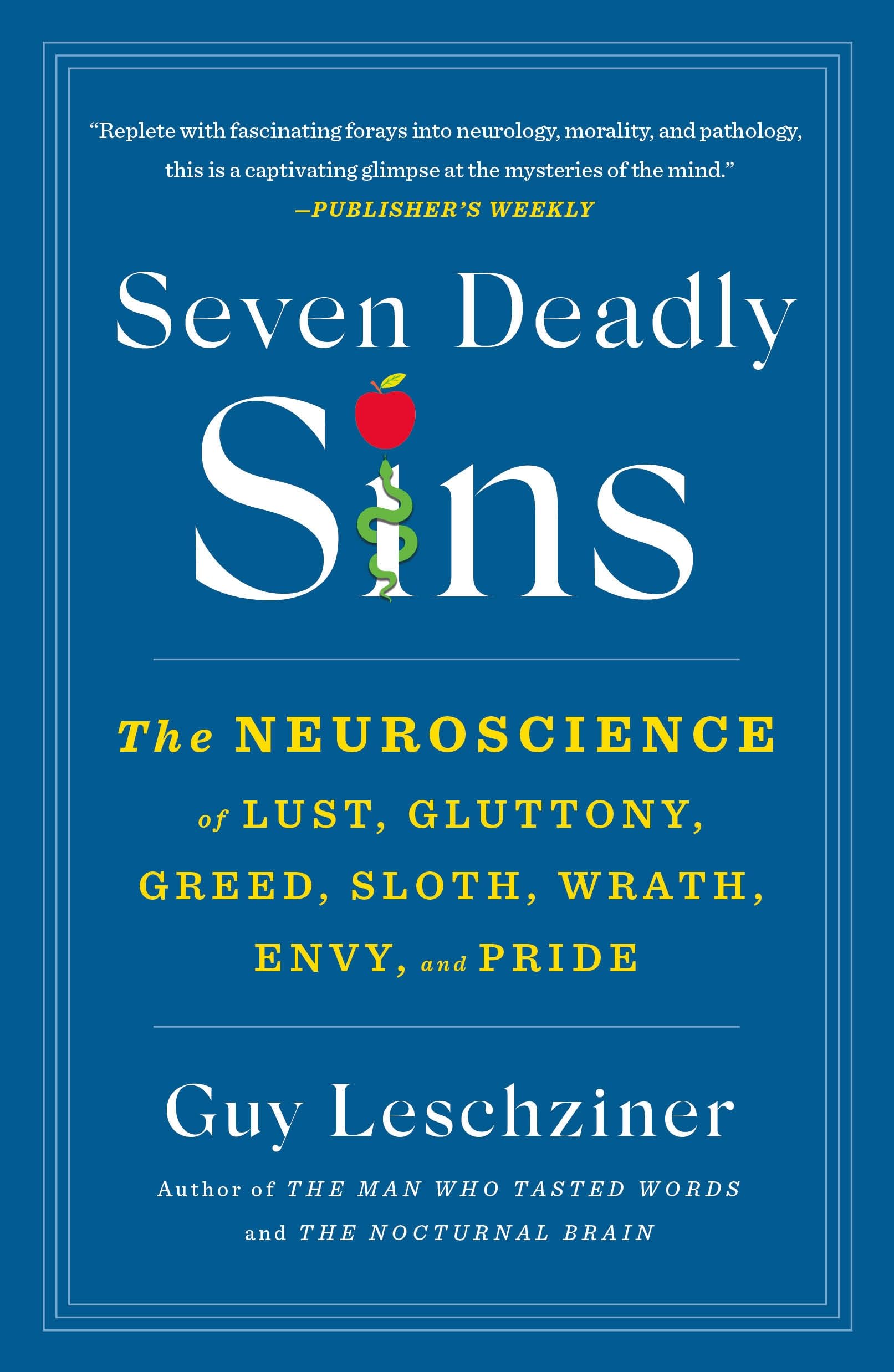 Seven Deadly Sins: The Neuroscience Of Lust, Gluttony, Greed, Sloth, Wrath, Envy, And Pride