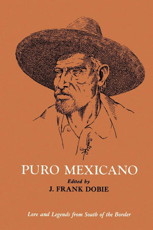 Puro Mexicano (Volume 12) (Publications of the Texas Folklore Society),Used