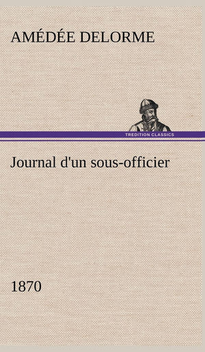 Journal d'un sousofficier, 1870 (French Edition),Used
