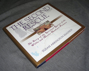 The Second Rescue: The Story of the Spiritual Rescue of the Willie and Martin Handcart Pioneers,Used