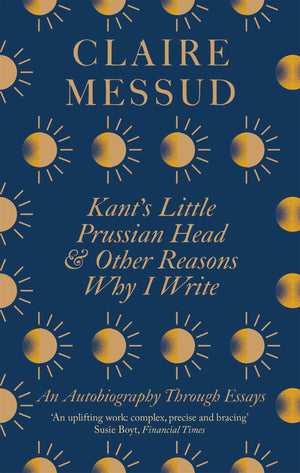 Kants Little Prussian Head and Other Reasons Why I Write: An Autobiography Through Essays,Used