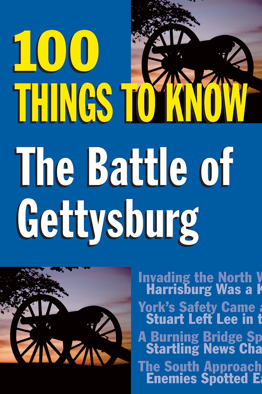The Battle Of Gettysburg: 100 Things To Know (100 Things To Know Series),New