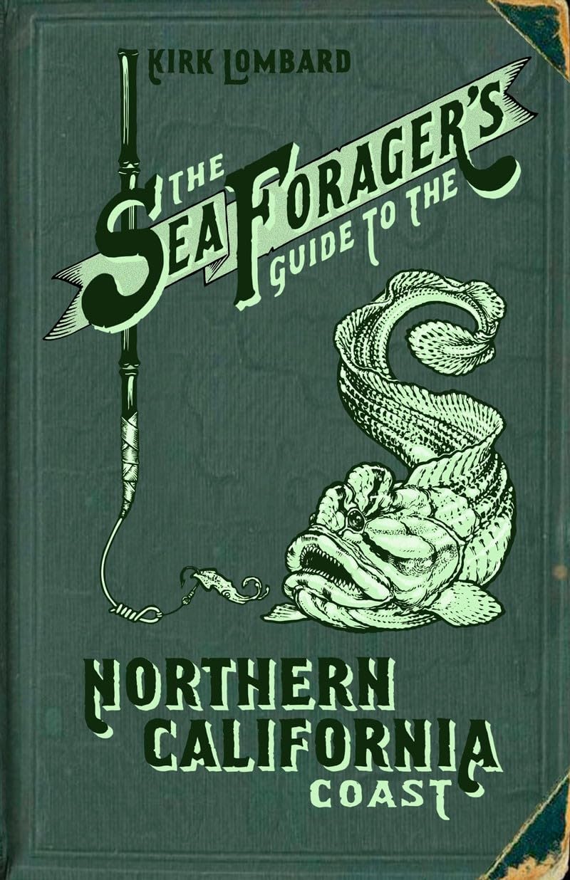 The Sea Forager'S Guide To The Northern California Coast