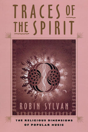 Traces Of The Spirit: The Religious Dimensions Of Popular Music,Used