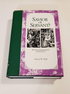 Savior Or Servant? Putting Government In Its Place