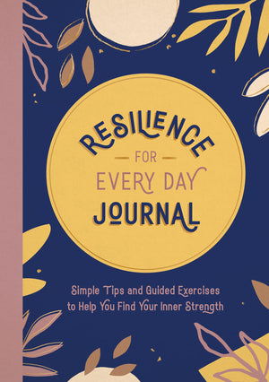 Resilience For Every Day Journal: Simple Tips And Guided Exercises To Help You Find Your Inner Strength,Used