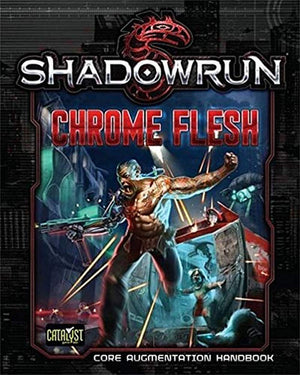Shadowrun Chrome Flesh [bioware, Cybeware, Nanotechnology],Used