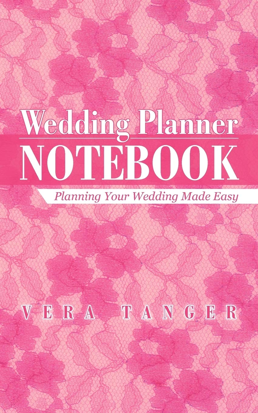 Wedding Planner Notebook: Planning Your Wedding Made Easy,Used