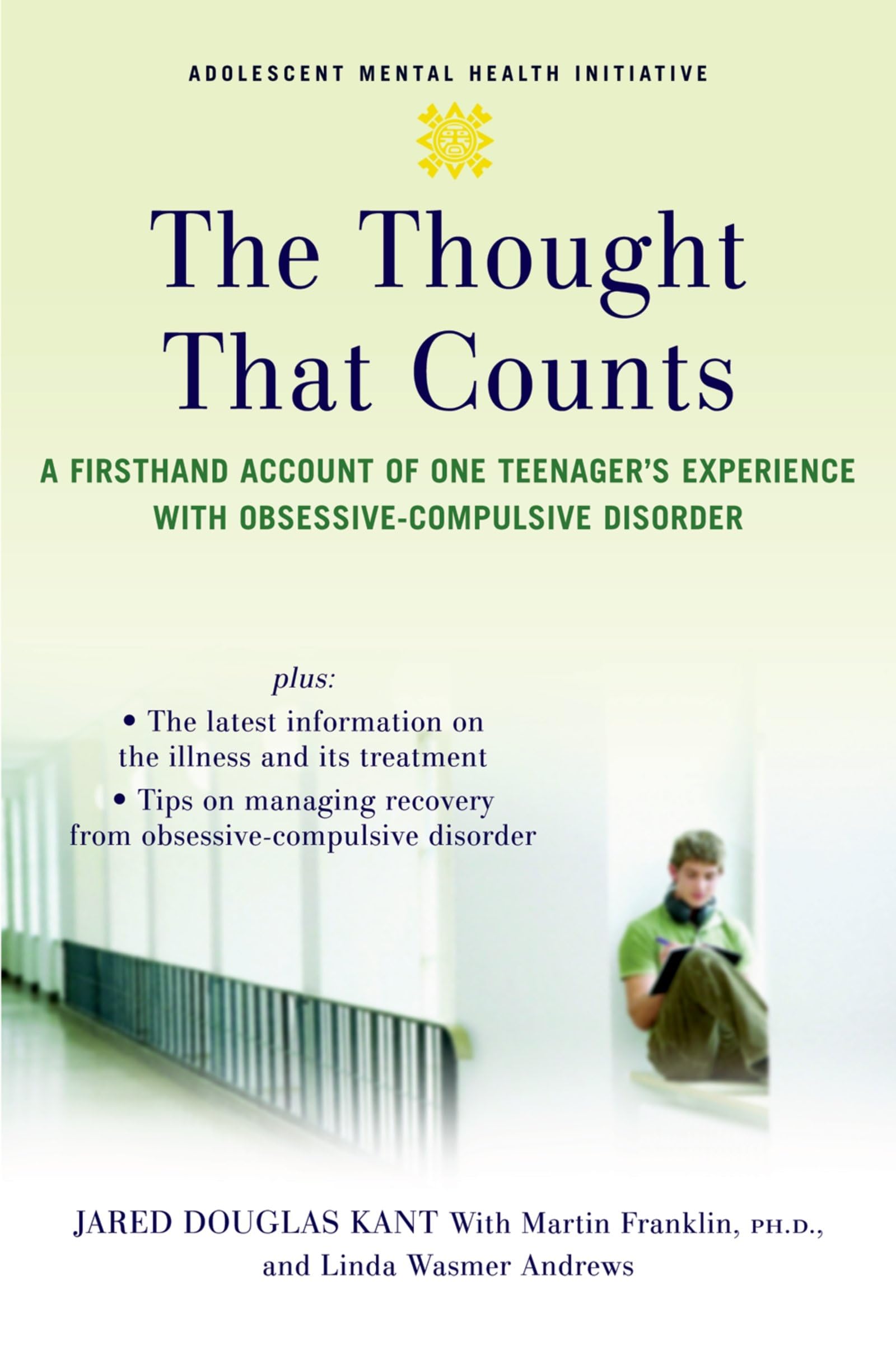 The Thought That Counts: A Firsthand Account Of One Teenager'S Experience With Obsessivecompulsive Disorder (Adolescent Mental