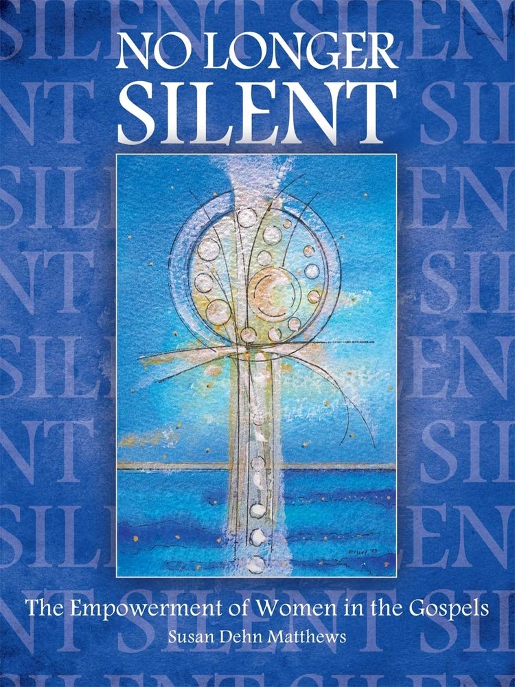 No Longer Silent: The Empowerment Of Women In The Gospels,New