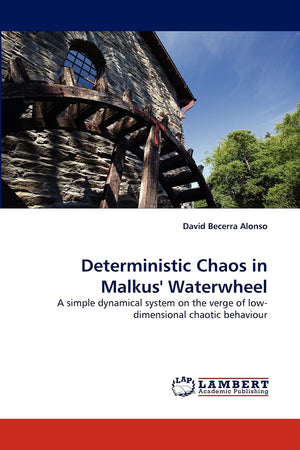 Deterministic Chaos in Malkus' Waterwheel: A simple dynamical system on the verge of lowdimensional chaotic behaviour,Used