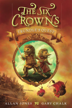 The Six Crowns: Trundle's Quest (Six Crowns, 1),Used