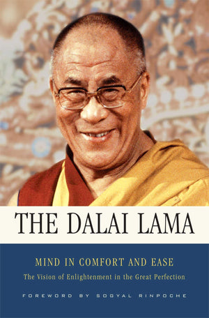 Mind In Comfort And Ease: The Vision Of Enlightenment In The Great Perfection