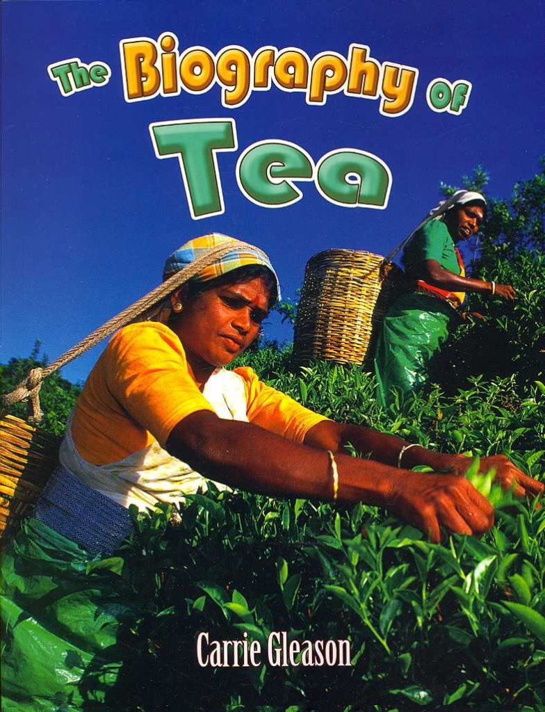 The Biography of Tea (How Did That Get Here?, 14),Used