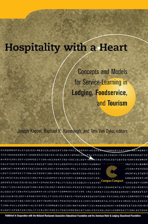 Hospitality With a Heart: Concepts and Models for Service Learning in Lodging, Foodservice, and Tourism (Service Learning in the,Used