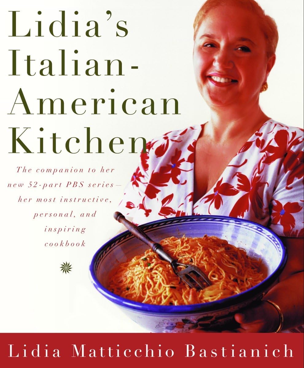 Lidia'S Italianamerican Kitchen: A Cookbook