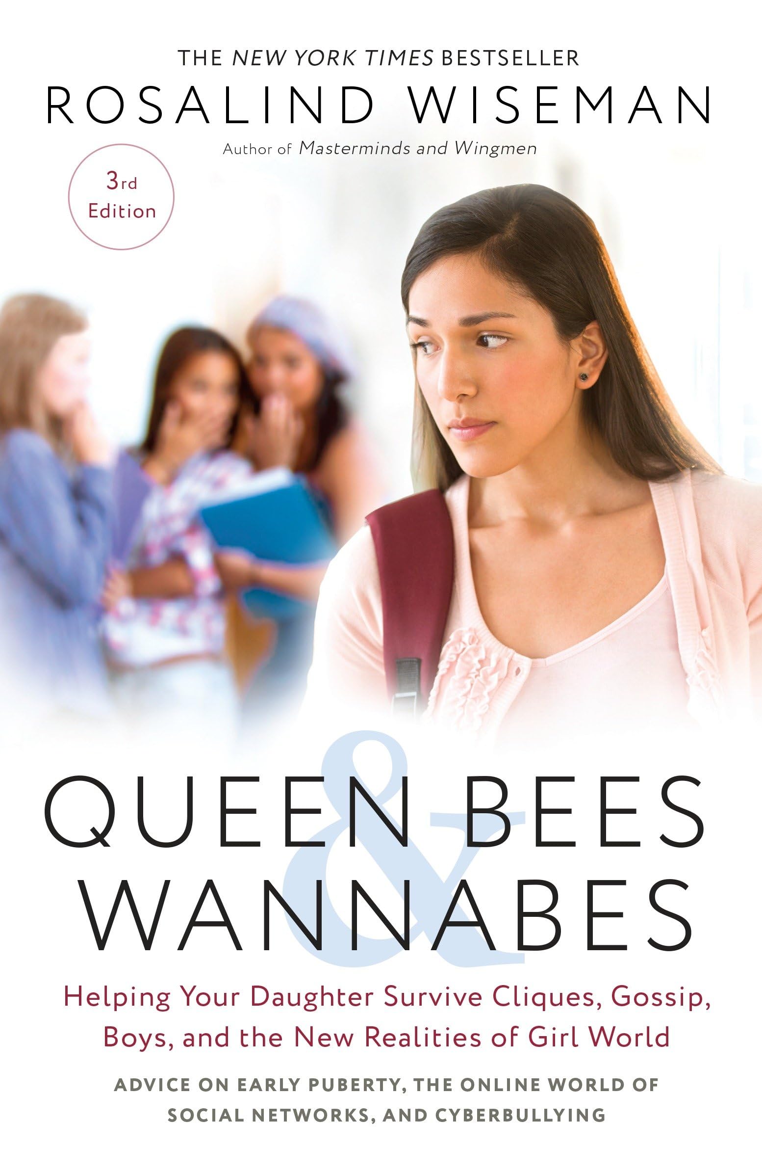 Queen Bees And Wannabes, 3Rd Edition: Helping Your Daughter Survive Cliques, Gossip, Boys, And The New Realities Of Girl World