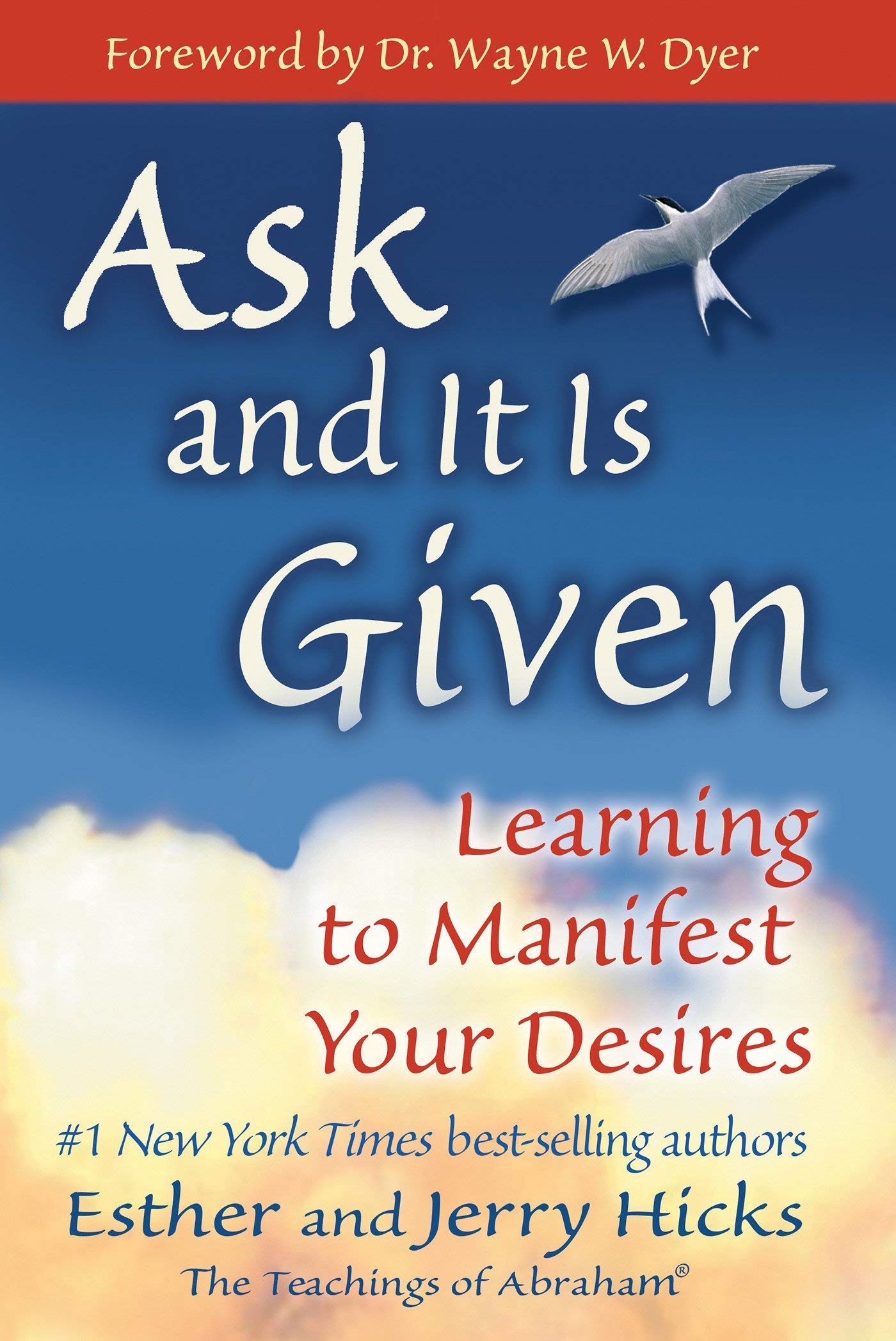 Ask And It Is Given: Learning To Manifest Your Desires