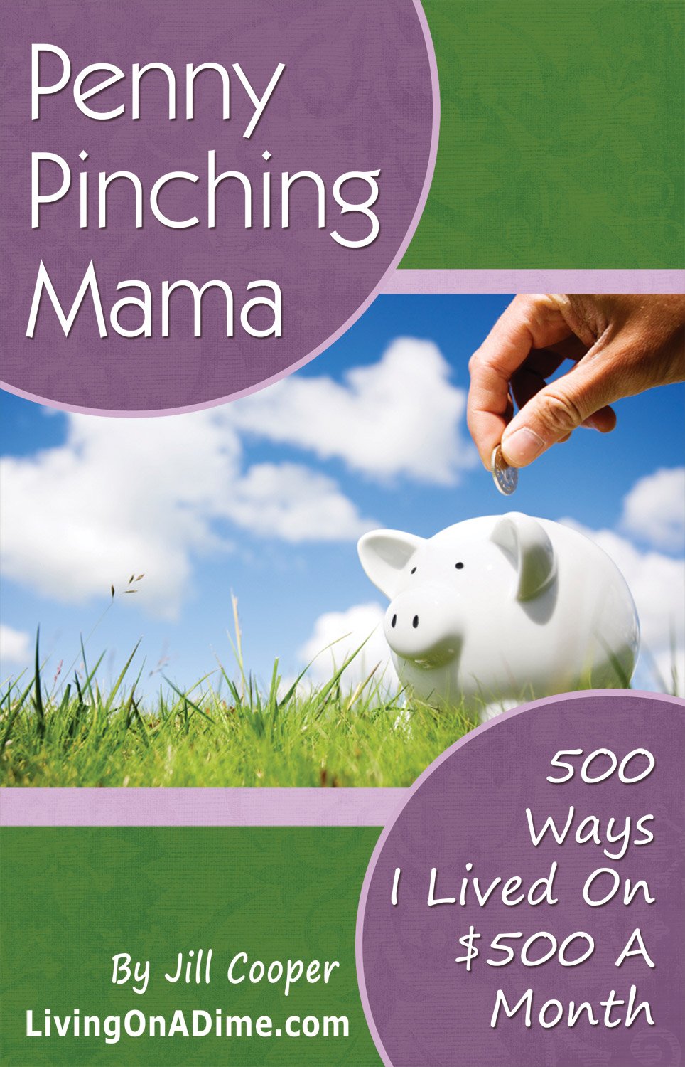Penny Pinching Mama 500 Ways I Lived on $500 a Month,New