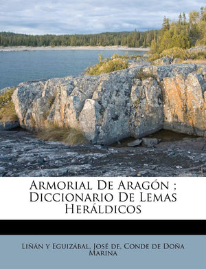 Armorial De Aragn; Diccionario De Lemas Herldicos (Spanish Edition),Used