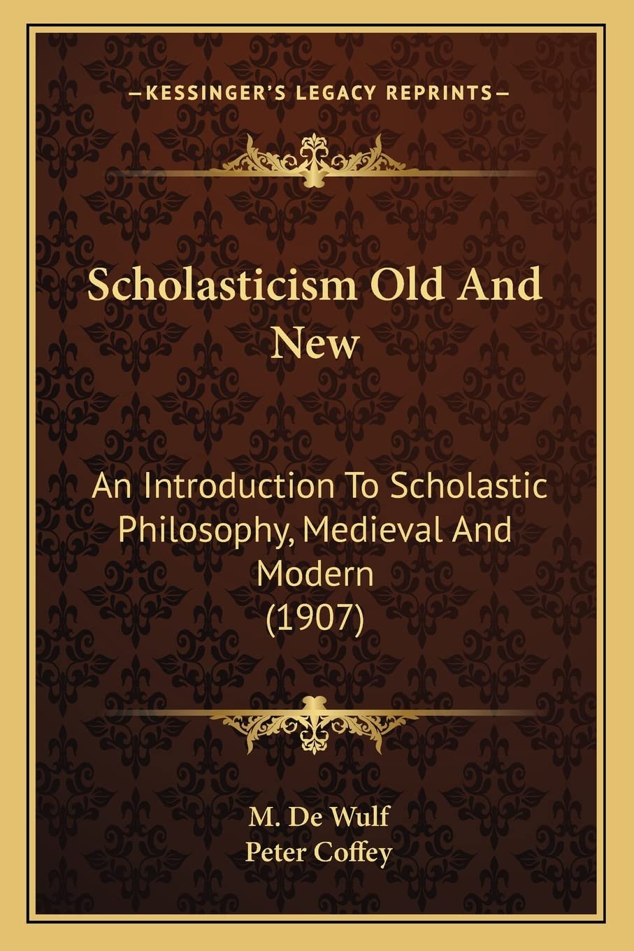 Scholasticism Old And New: An Introduction To Scholastic Philosophy, Medieval And Modern (1907),Used