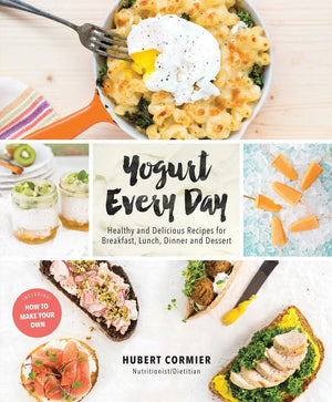 Yogurt Every Day: Healthy and Delicious Recipes for Breakfast, Lunch, Dinner and Dessert: A Cookbook,Used