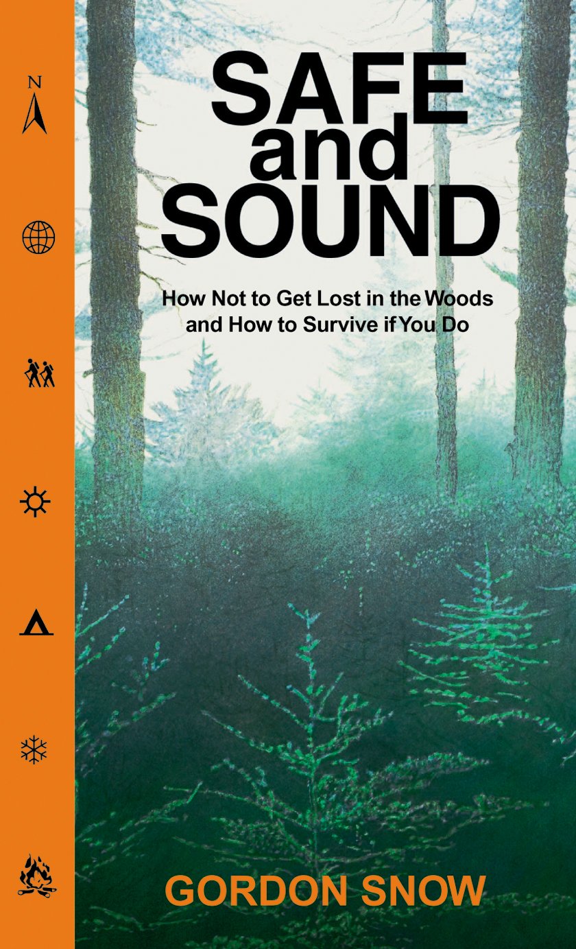 Safe and Sound: How Not to Get Lost in the Woods and How to Survive If You Do,Used