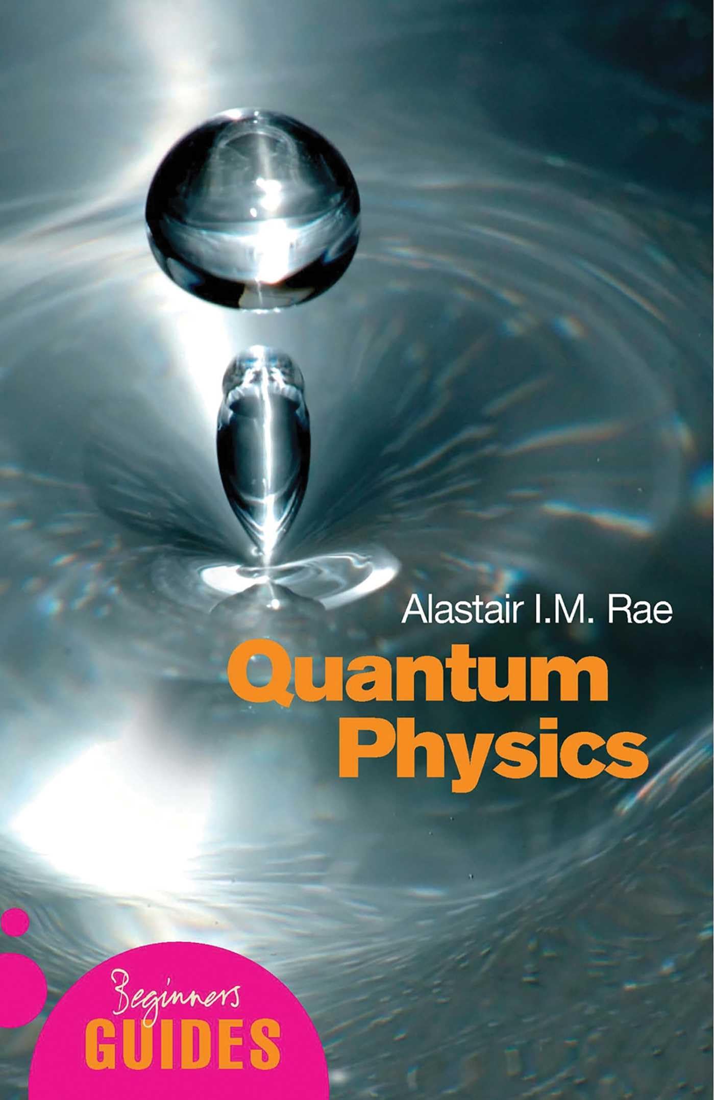 Quantum Physics: A Beginner's Guide (Beginner's Guides),Used
