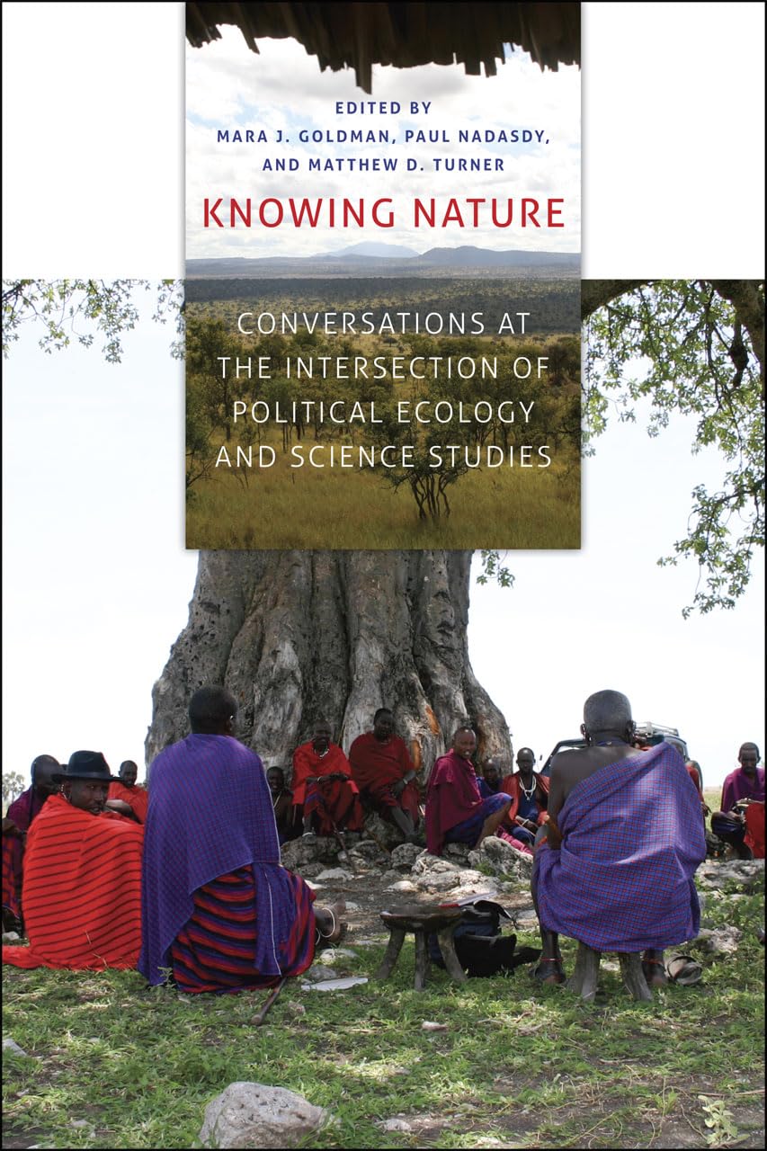 Knowing Nature: Conversations At The Intersection Of Political Ecology And Science Studies,Used