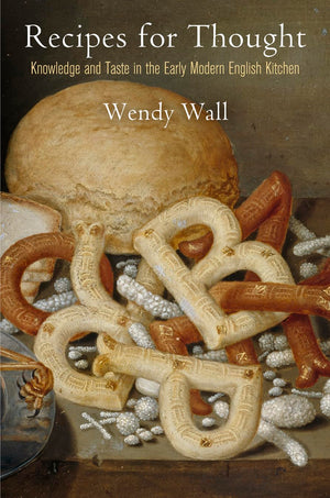 Recipes For Thought: Knowledge And Taste In The Early Modern English Kitchen (Material Texts),Used