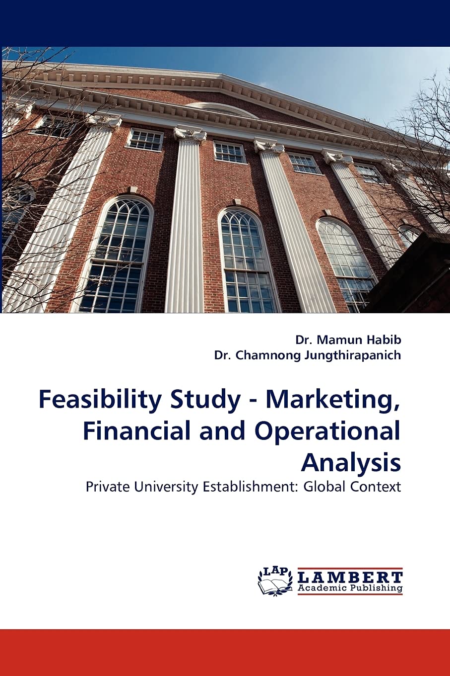 Feasibility Study  Marketing, Financial and Operational Analysis: Private University Establishment: Global Context,Used
