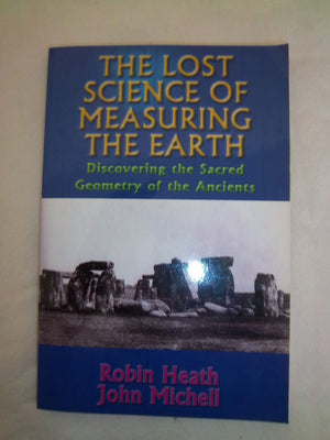 The Lost Science of Measuring the Earth: Discovering the Sacred Geometry of the Ancients,Used