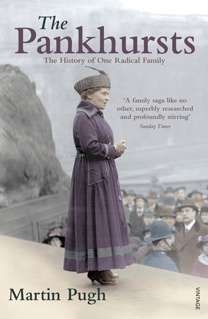 The Pankhursts: The History of One Radical Family,Used