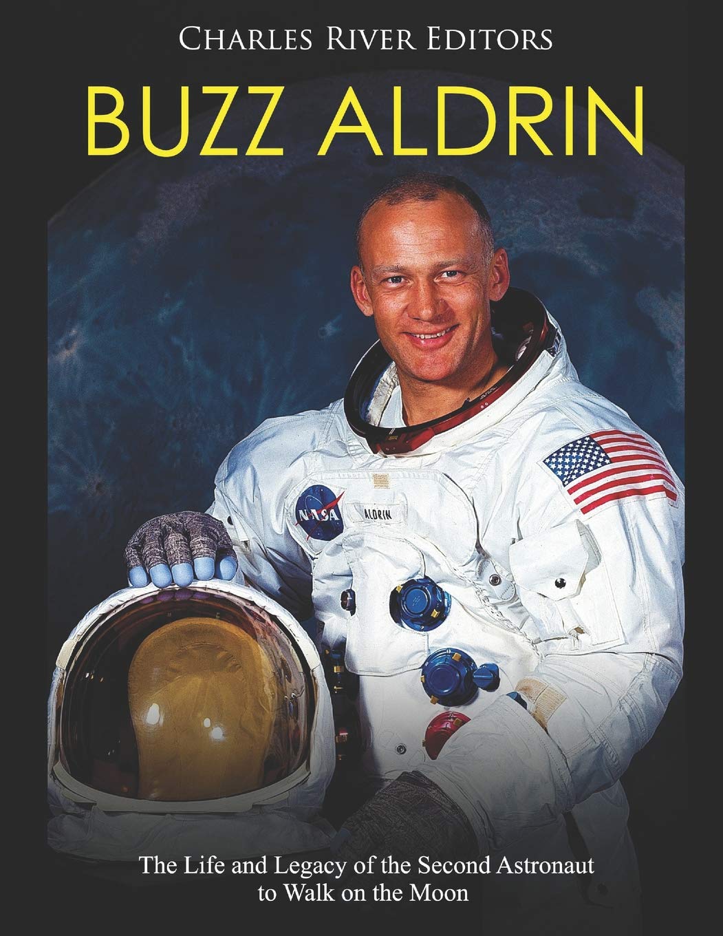 Buzz Aldrin: The Life and Legacy of the Second Astronaut to Walk on the Moon,Used