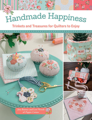 Handmade Happiness: Trinkets and Treasures for Quilters to Enjoy,Used