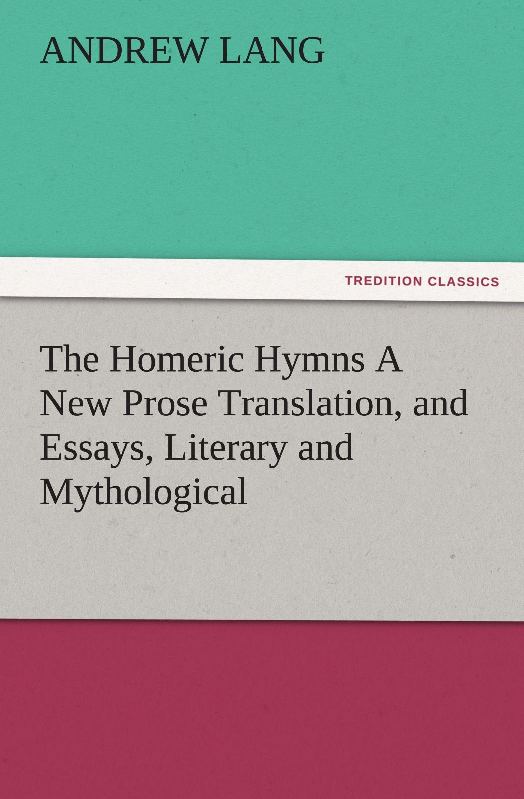 The Homeric Hymns a New Prose Translation, and Essays, Literary and Mythological,Used