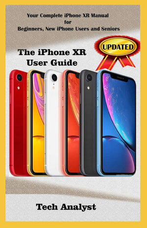 THE IPHONE XR USER GUIDE: Your Complete iPhone XR Manual for Beginners, New iPhone XR Users And Seniors,Used