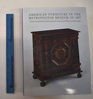 American Furniture in The Metropolitan Museum of Art: I. Early Colonial Period: The SeventeenthCentury and William and Mary Sty,Used