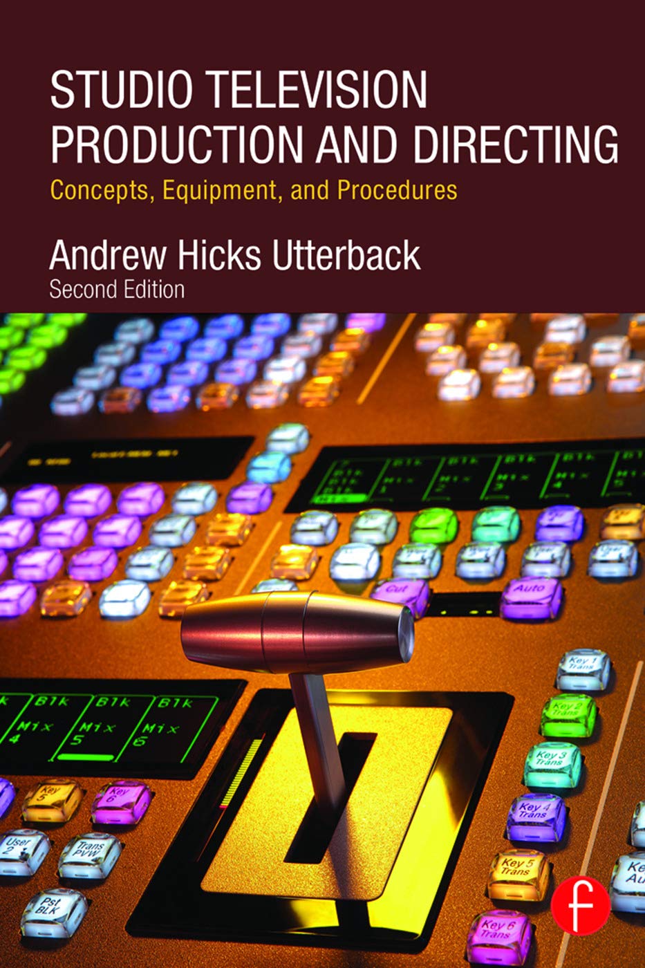 Studio Television Production and Directing: Concepts, Equipment, and Procedures,Used