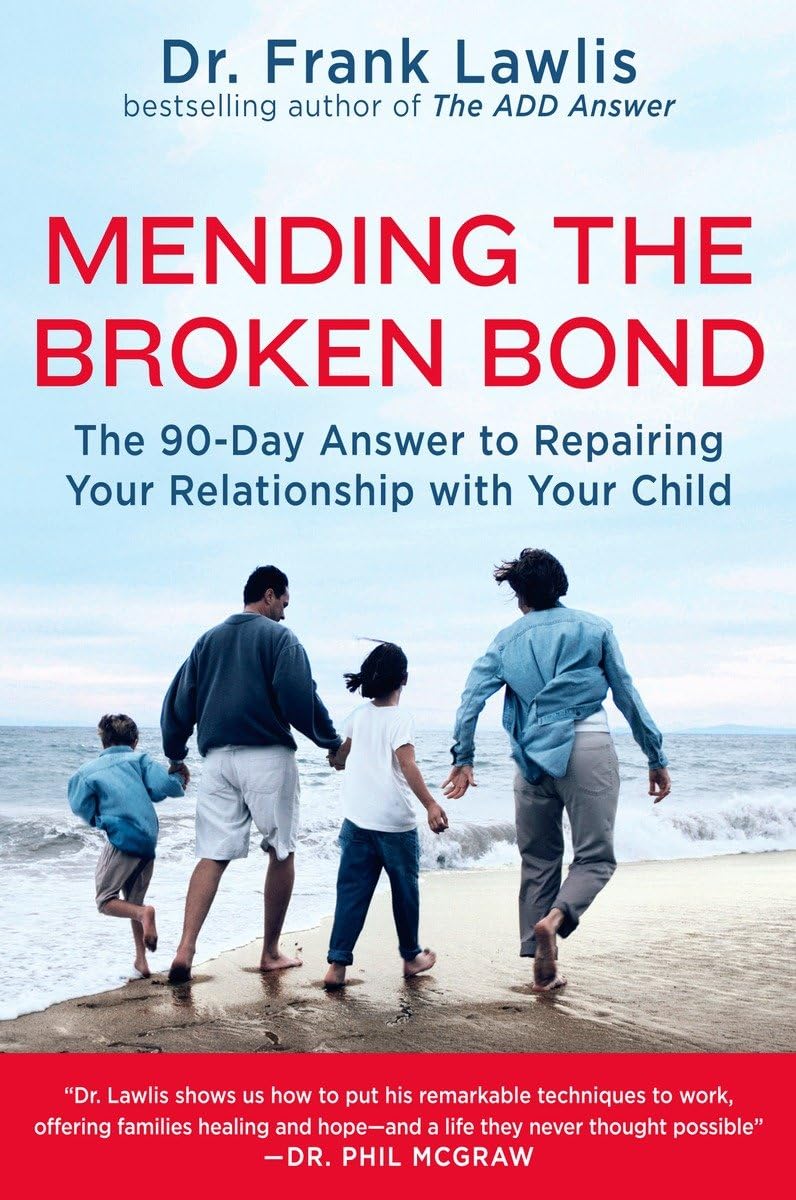 Mending the Broken Bond: The 90Day Answer to Repairing Your Relationship with Your Child,Used