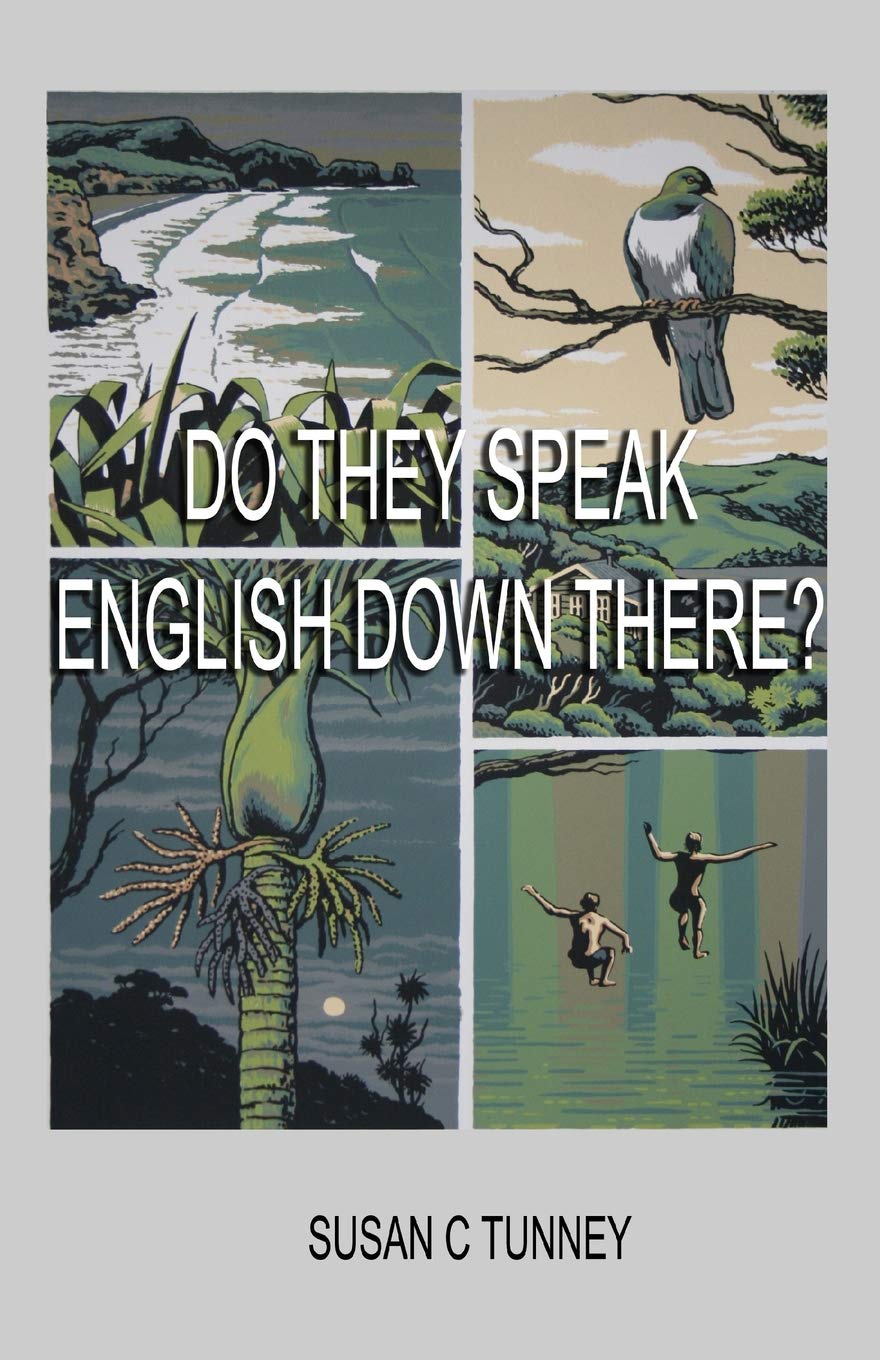 Do They Speak English Down There?: From Duct tape to Number 8 wire Creating a life in New Zealand.,Used