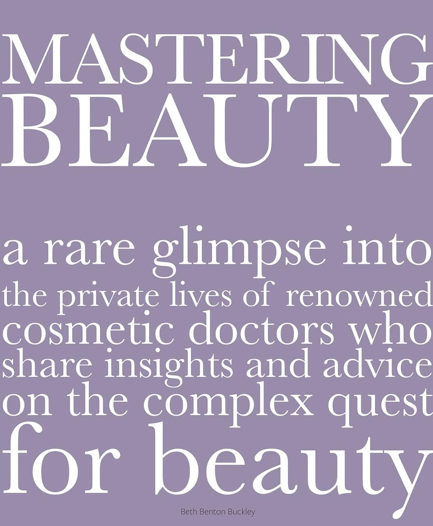 Mastering Beauty: A Rare Glimpse into the Private Lives of Renowned Cosmetic Doctors Who Share Insights and Advice on the Comple,Used