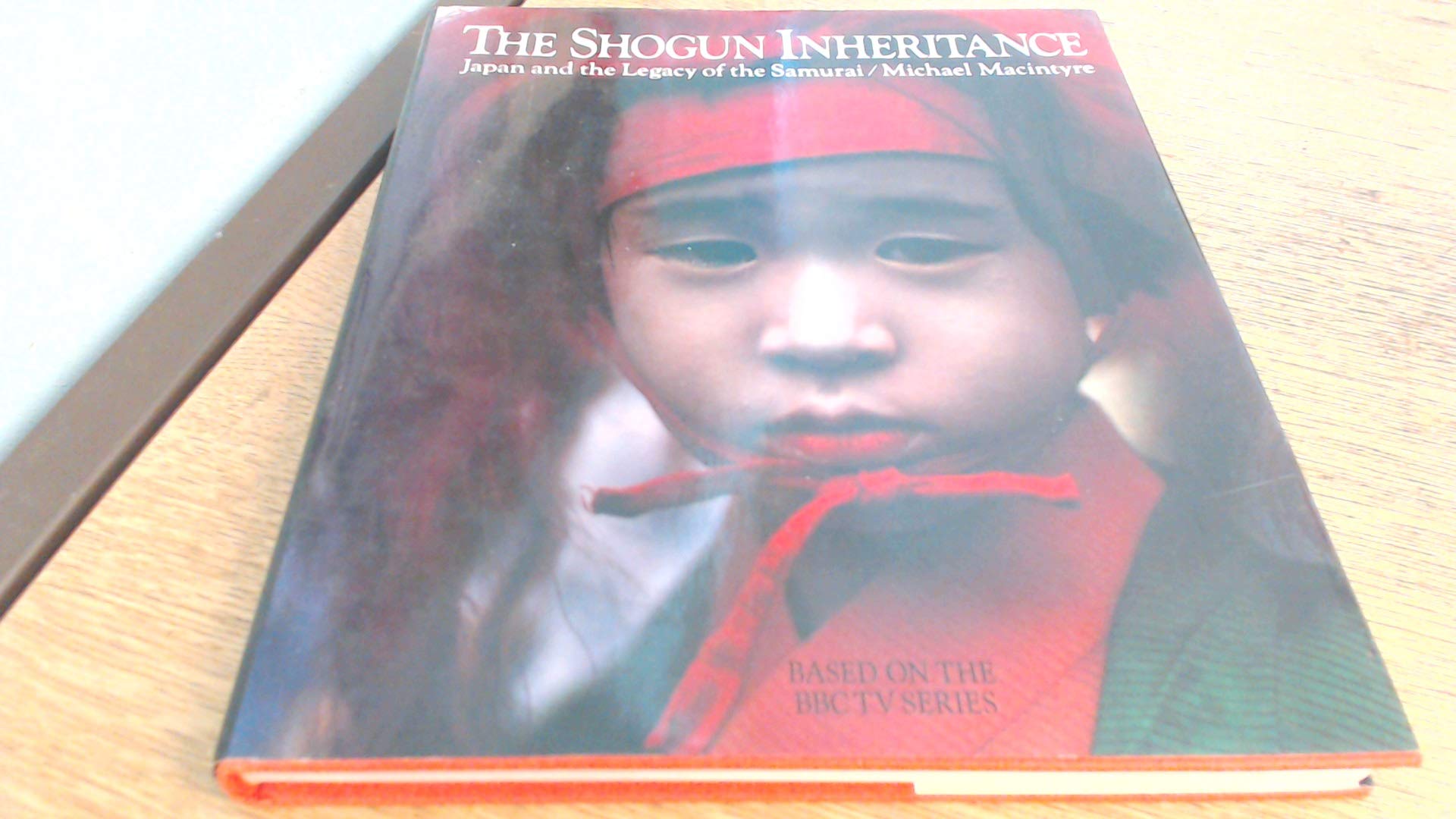 The Shogun Inheritance: Japan And The Legacy Of The Samurai,New